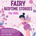Fairy Bedtime Stories for Kids Magic..., Joy Palmer