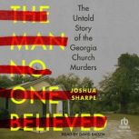The Man No One Believed, Joshua Sharpe