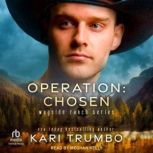 Operation Chosen, Kari Trumbo