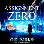Assignment Zero, G.K. Parks
