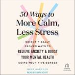 50 Ways to More Calm, Less Stress, Megy Karydes