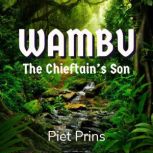 Wambu The Chieftains Son, Piet Prins