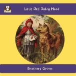 Little Red Riding Hood, Brothers Grimm