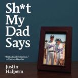 Sht My Dad Says, Justin Halpern