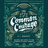 The Book of Common Courage, K.J.  Ramsey