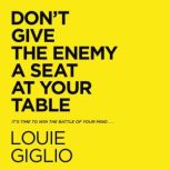 Don't Give the Enemy a Seat at Your Table It's Time to Win the Battle of Your Mind..., Louie Giglio