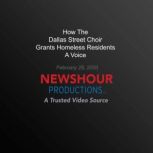 How The Dallas Street Choir Grants Ho..., PBS NewsHour