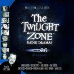 The Twilight Zone Radio Dramas, Volume 26, Various Authors