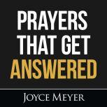 Prayers That Get Answered, Joyce Meyer