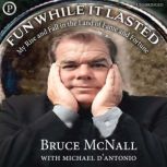 Fun While It Lasted, Bruce McNall