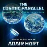 The Cosmic Parallel Book 8 of The Evaran Chronicles, Adair Hart