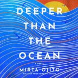 Deeper than the Ocean, Mirta Ojito