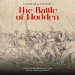 The Battle of Flodden: The History of the Most Famous Battle Between England and Scotland, Charles River Editors