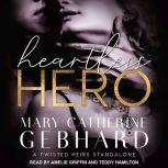 Heartless Hero, Mary Catherine Gebhard