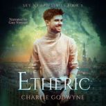 Etheric, Charlie Godwyne