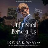 Unfinished Between Us, Donna K. Weaver