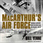 MacArthurs Air Force, Bill Yenne