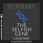 Summary of The Selfish Gene: 40th Anniversary edition by Richard Dawkins, Readtrepreneur Publishing