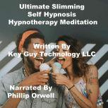 Ultimate Slimming Self Hypnosis Hypno..., Key Guy Technology LLC