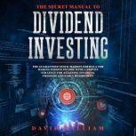 The Secret Manual To  Dividend Invest..., David William