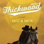 Thickwood, Gayle M. Smith