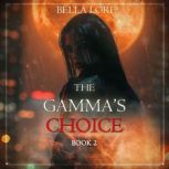 The Gammas Choice Book Two, Bella Lore