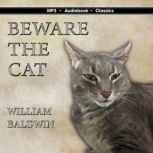 Beware the Cat, William Baldwin
