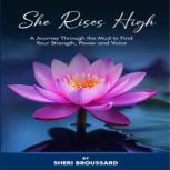 She Rises High, Sheri Broussard