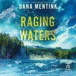 Raging Waters, Dana Mentink