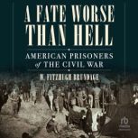 A Fate Worse than Hell, W. Fitzhugh Brundage