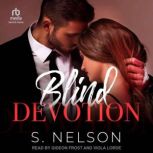 Blind Devotion, S. Nelson