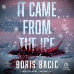 It Came From the Ice, Boris Bacic