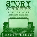 Story Structure StepbyStep  Essen..., Sandy Marsh