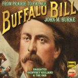 Buffalo Bill From Prairie To Palace, John M. Burke