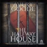 The Halfway House, Avery Goode