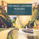 The MagicLantern Murders, Carter Dickson