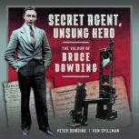 Secret Agent, Unsung Hero, Peter Dowding