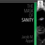 The Mask of Sanity, Jacob M. Appel