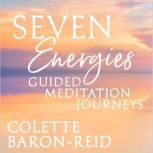 Seven Energies Guided Meditation Jour..., Colette BaronReid