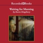 Waiting for Morning, Karen Kingsbury