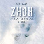 Zhoh The Clan of the Wolf, Bob Hayes