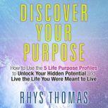 Discover Your Purpose, Rhys Thomas