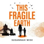 This Fragile Earth, Susannah Wise