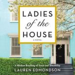 Ladies of the House A Modern Retelling of Sense and Sensibility, Lauren Edmondson