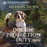 Double Protection Duty, Sharon Dunn