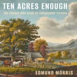 Ten Acres Enough, Edmund Morris