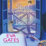 Shot Through the Book, Eva Gates