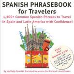 Spanish Phrasebook for Travelers 1,400+ Common Spanish Phrases to Travel in Spain and Latin America with Confidence!, My Daily Spanish