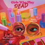 Girls Who Play Dead, Joelle Wellington
