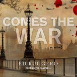 Comes the War, Ed Ruggero